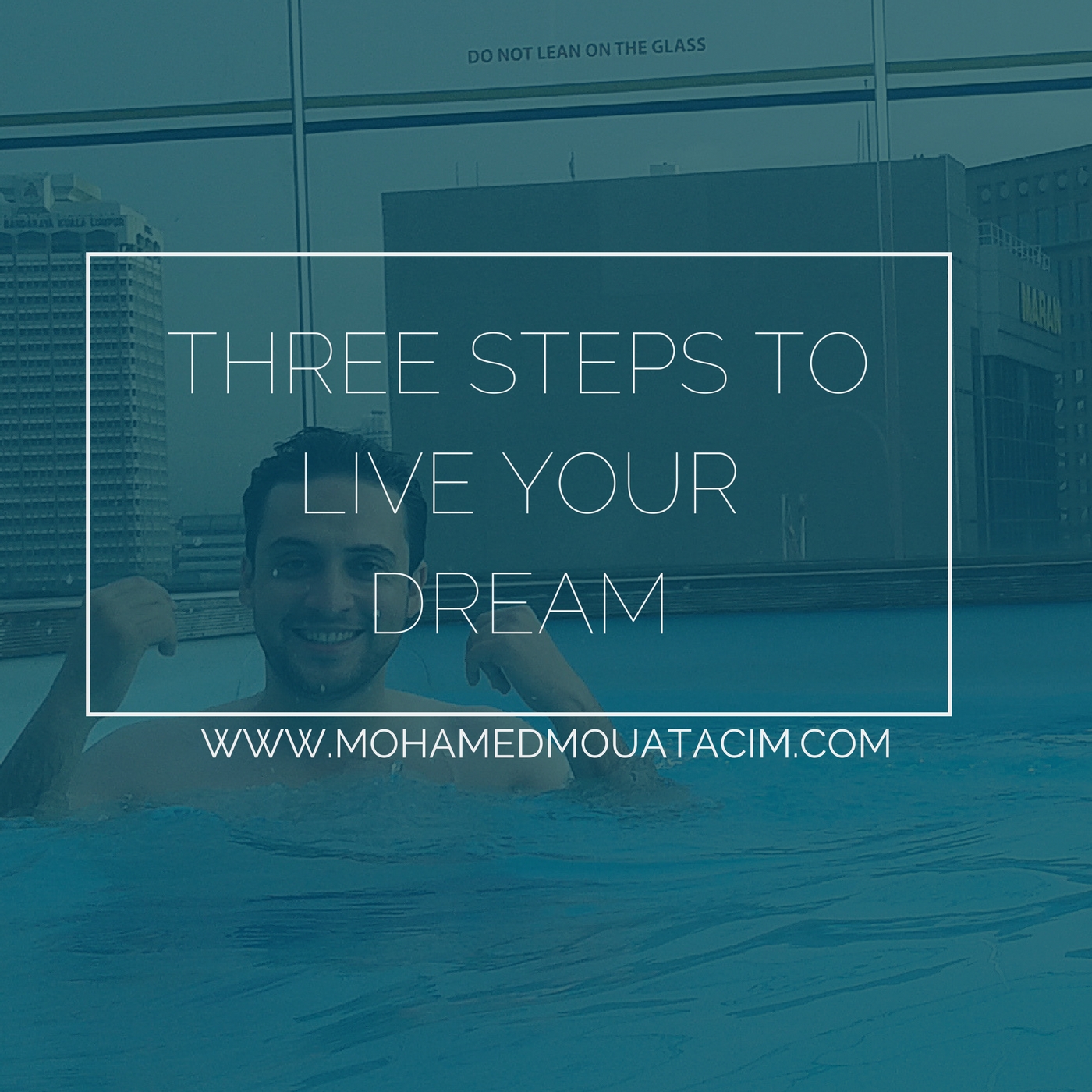 Three steps to live your dream